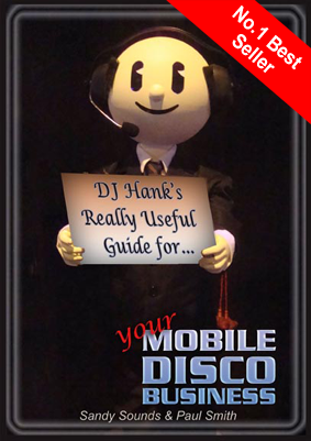 DJ Hank's Really Useful Guide for Your Mobile Disco Business